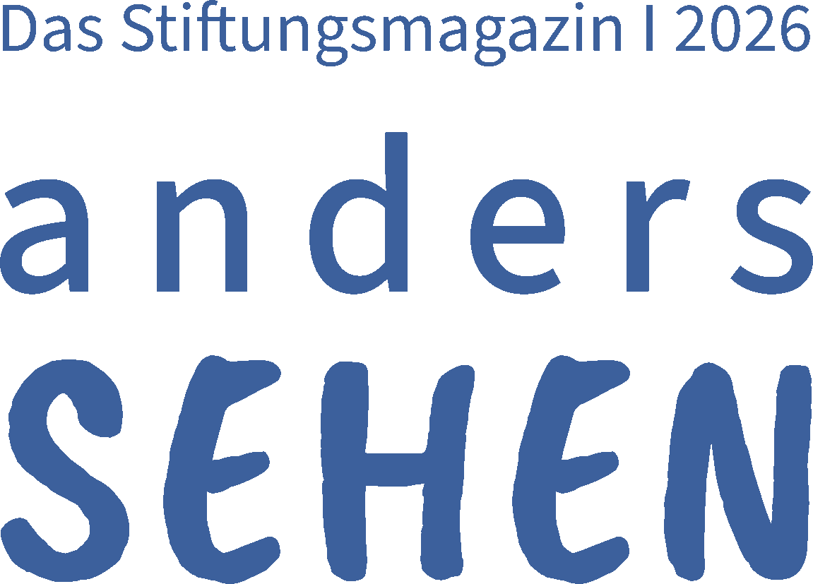Das Stiftungsmagazin 2026: anders SEHEN