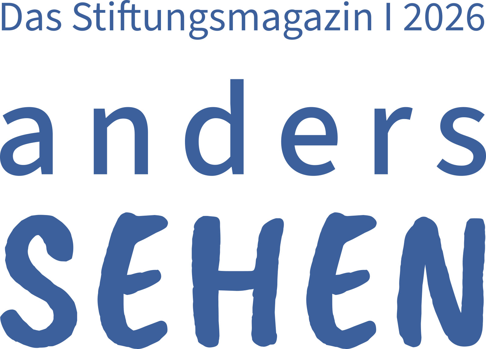 Das Stiftungsmagazin 2026: anders SEHEN