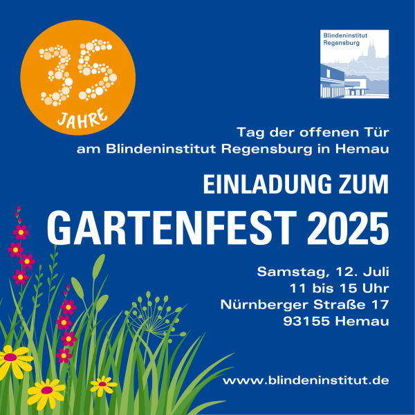 Feiern Sie mit uns das Gartenfest 2025 am Standort Hemau des Blindeninstituts Regensburg am 12. Juli 2025 ab 11.00 Uhr